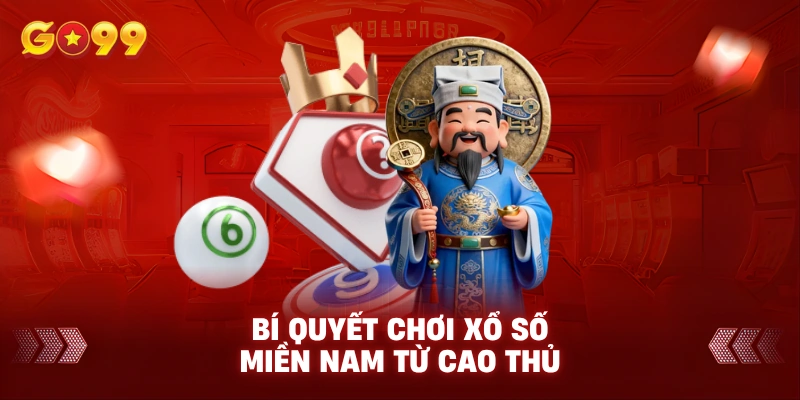 Bí quyết chơi xổ số Miền Nam từ cao thủ